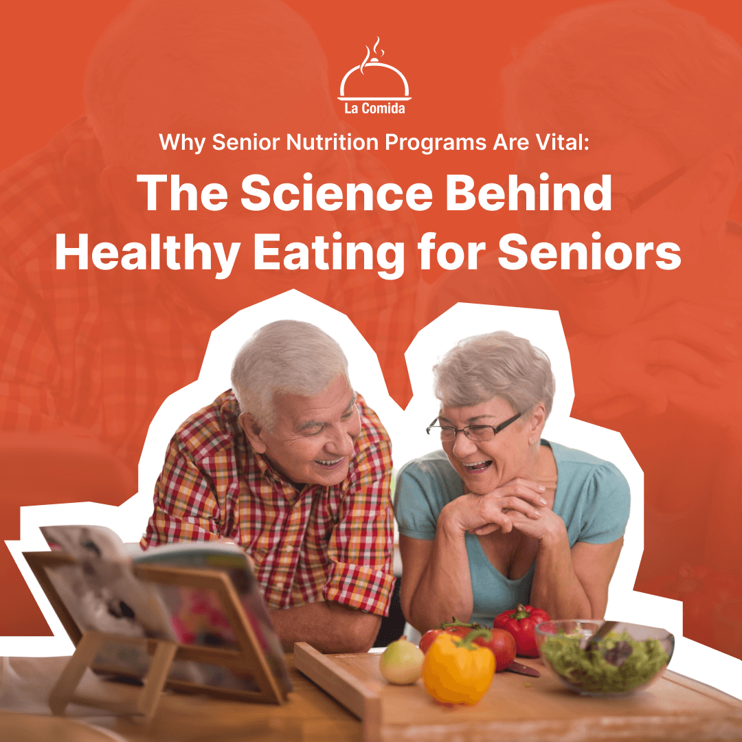 Why Senior Nutrition Programs Are Vital: The Science Behind Healthy Eating for Seniors